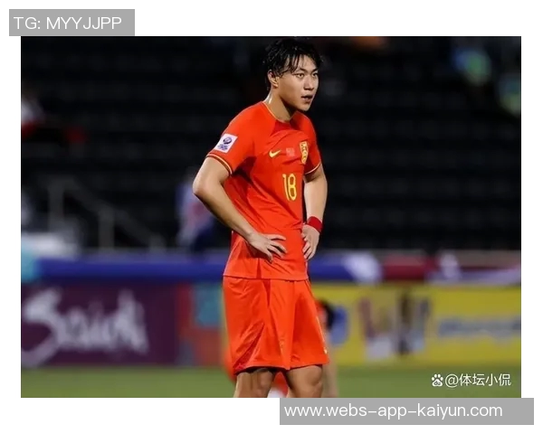 18岁国足新星入选球探报告潜力巨大有望留洋成就辉煌未来